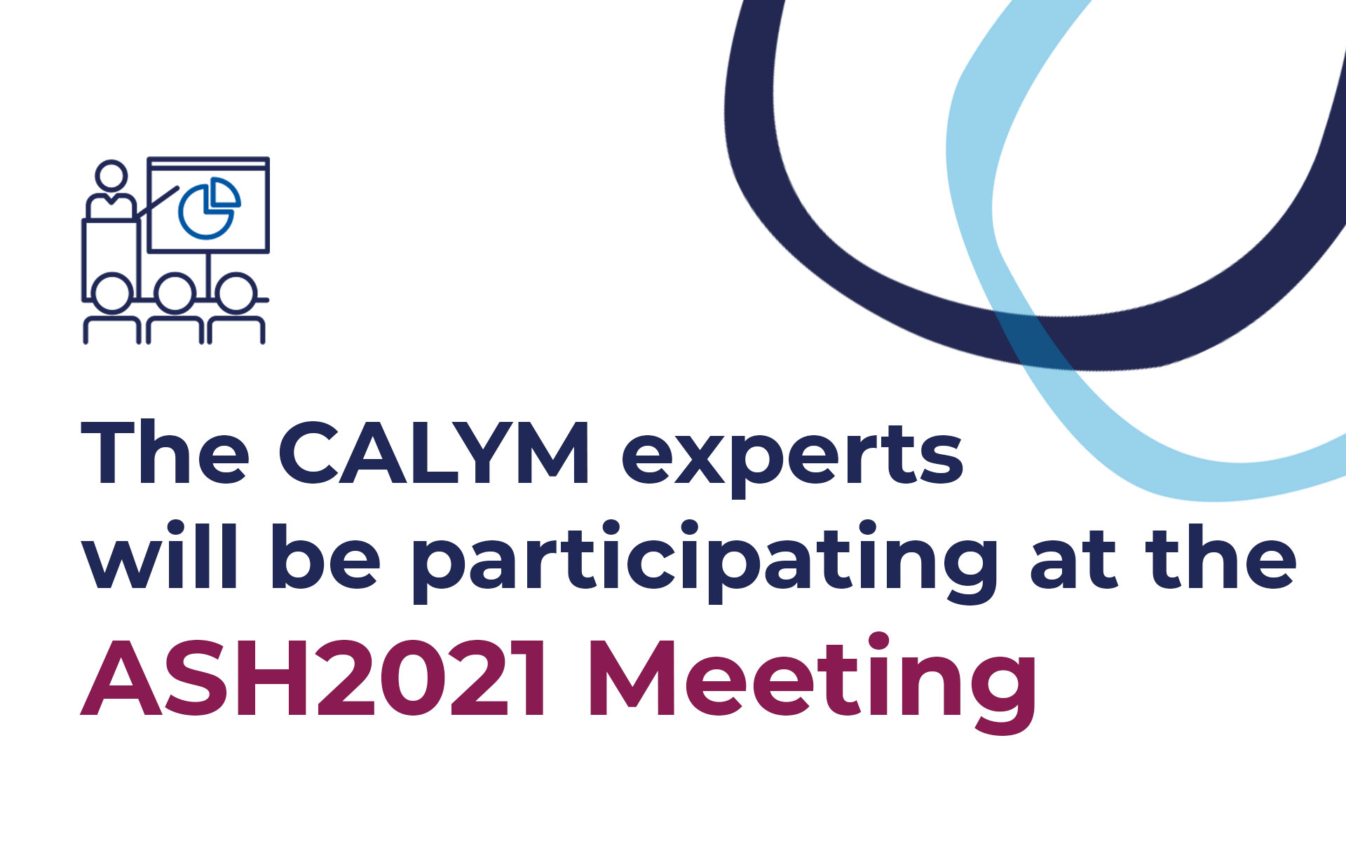 AMERICAN SOCIETY OF HEMATOLOGY ANNUAL MEETING CALYM COMMUNICATIONS